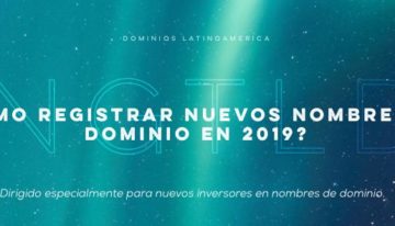 Cómo registrar los nuevos nombres de dominios de nivel superior en 2019 (y cómo venderlos).